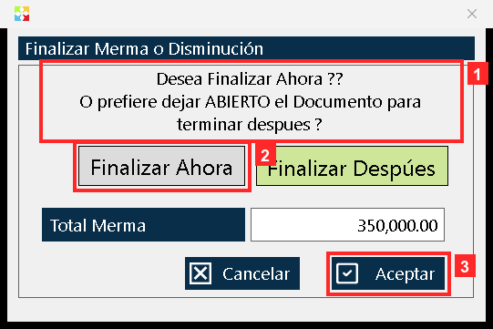 Al pulsar «Guardar Documento» el programa pide finalizar la merma: pregunta «Desea Finalizar Ahora ??